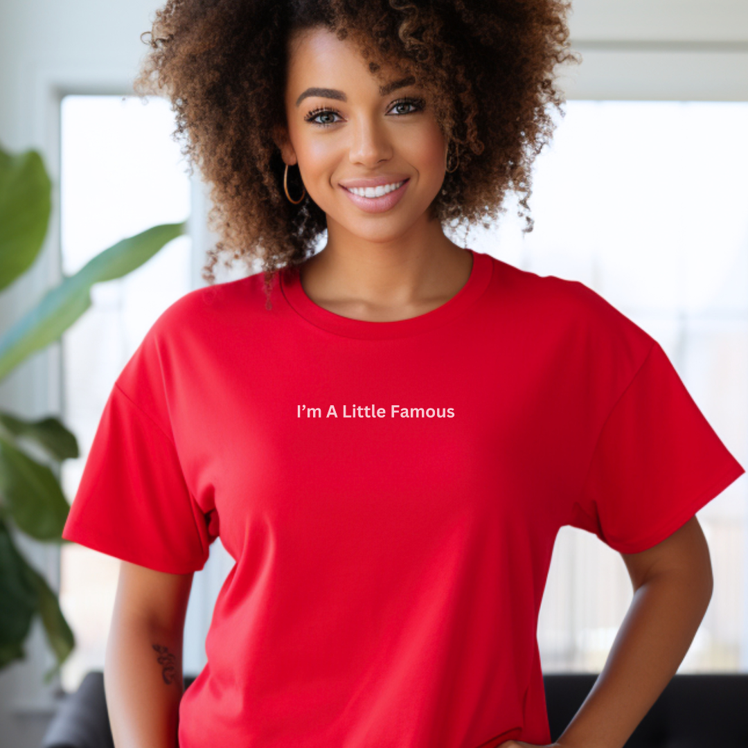 I'm a Little Famous Stylish T-Shirt for Women