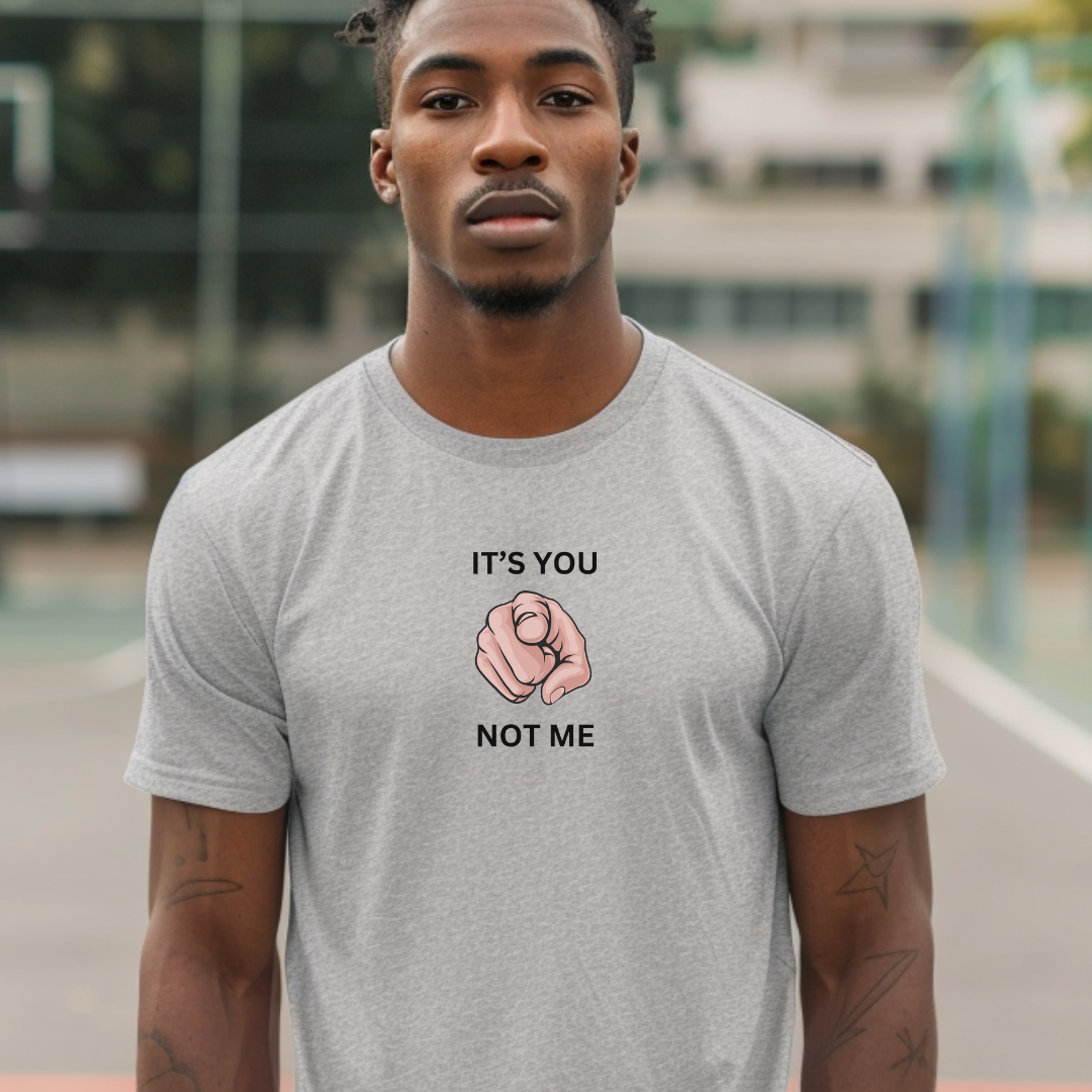 It's You Not ME Stylish T-Shirt for Men