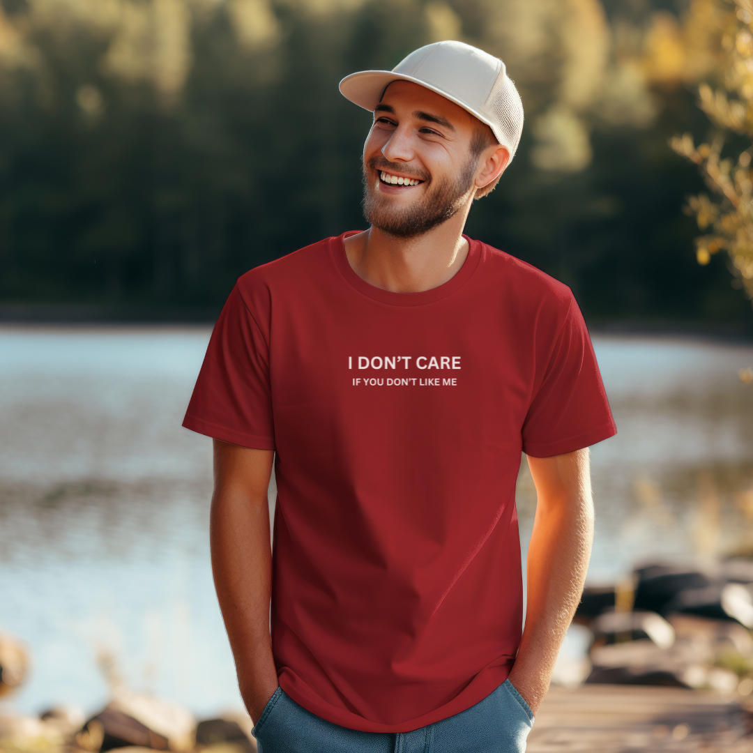 I Don't Care If You Don't Like ME Unisex Stylish T-Shirt for Men and Women